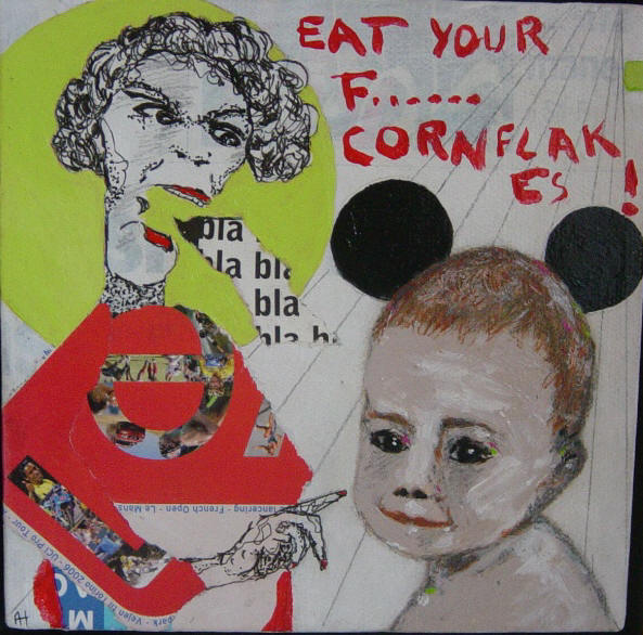 Eat your f...... cornflakes! (15 x 15 cm)